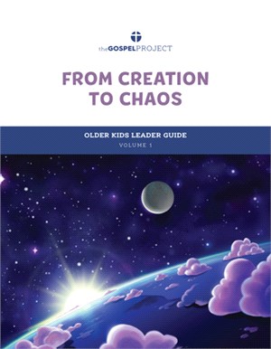 The Gospel Project for Kids: Older Kids Leader Guide - Volume 1: From Creation to Chaos: Genesis