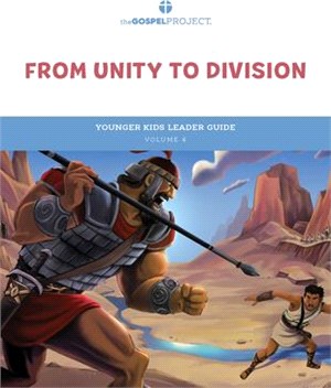 The Gospel Project for Kids: Younger Kids Leader Guide - Volume 4: From Unity to Division: 1 Samuel - 1 Kings