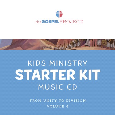 The Gospel Project for Kids: Kids Ministry Starter Kit Extra Music CD - Volume 4: From Unity to Division: 1 Samuel - 1 Kings