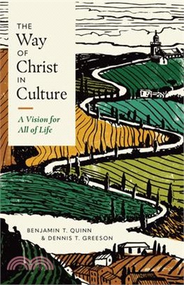 The Way of Christ in Culture: A Vision for All of Life