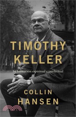 Timothy Keller: Su Formación Espiritual E Intelectual