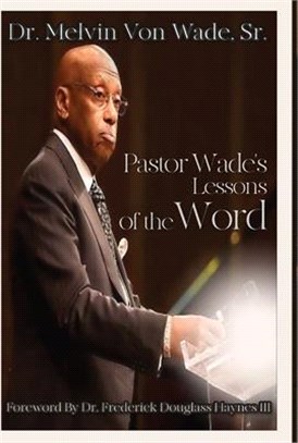 Pastor Wade's Lessons of the Word