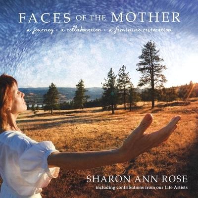 Faces of the Mother: A Journey, A Collaboration, A Feminine Restoration