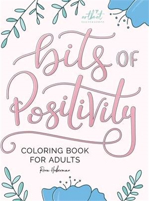Bits of Positivity: Coloring Book for Adults