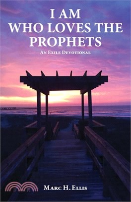 I Am Who Loves the Prophets: An Exile Devotional