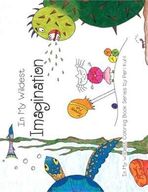 In My Wildest Imagination: In My Wildest Coloring Book Series - Expanded Distribution