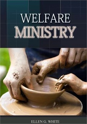 The Welfare Ministry: (Christian Leadership counsels, Christian Service, The Colporteur Evangelist, Colporteur Ministry Counsels, Counsels o