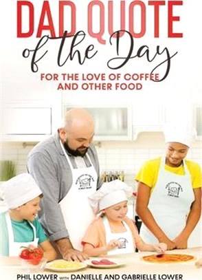 Dad Quote of the Day: For the Love of Coffee and Other Food