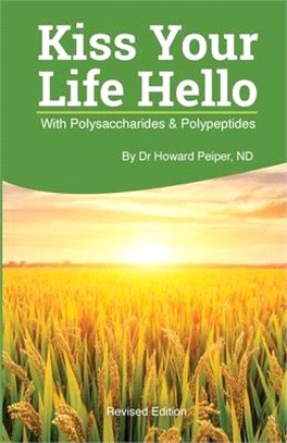 Kiss Your Life Hello with Polysaccharides and Polypeptides Revised