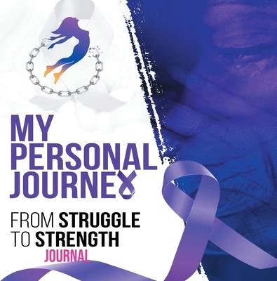 My Personal Journey From Struggle To Strength