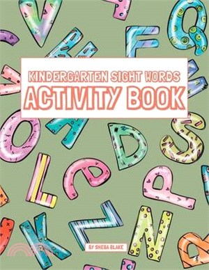 Kindergarten Sight Words Activity Book: A Sight Words and Phonics Workbook for Beginning Readers Ages 3-6