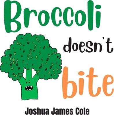 Broccoli Doesn't Bite: An ABC Book