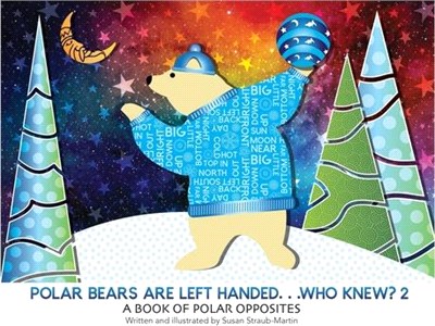 Polar Bears are Left Handed...Who Knew?: 2nd Edition
