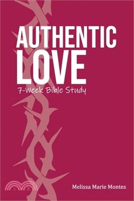 Authentic Love: A 7-Week Bible Study