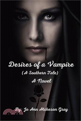 Desires of a Vampire (A Southern Tale) A Novel