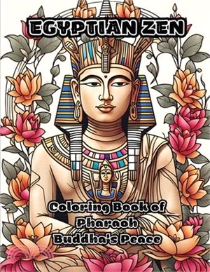 Egyptian Zen: Coloring Book of Pharaoh Buddha's Peace