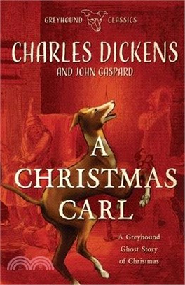 A Christmas Carl: A Greyhound Ghost Story of Christmas