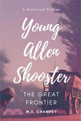 Young Allen Shooster: The Great Frontier