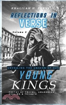 Reflections in Verse,: Volume 2, Unveiling the Unseen of Our Young Kings