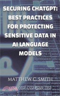 Securing ChatGPT: Best Practices for Protecting Sensitive Data in AI Language Models