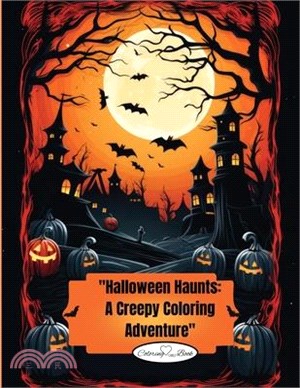 Halloween Haunts: Halloween Haunts: A Creepy Coloring Adventure for Kids"