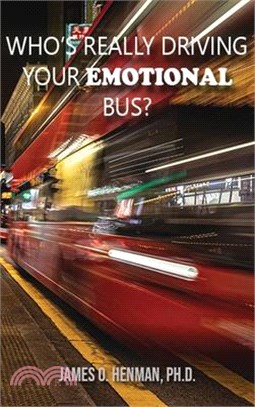 Who's Really Driving Your Emotional Bus?