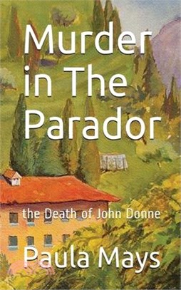 Murder in The Parador; The Death of John Donne