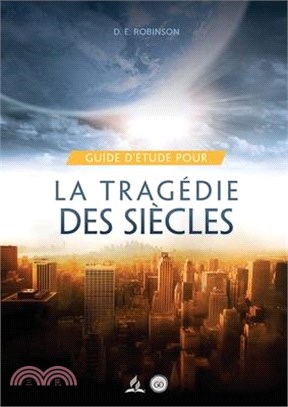 Guide D'Étude Pour La tragédie des siècles: pour les Petits Groupes