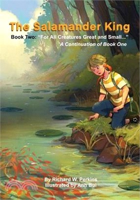 The Salamander King, Book Two: "For All Creatures Great and Small"