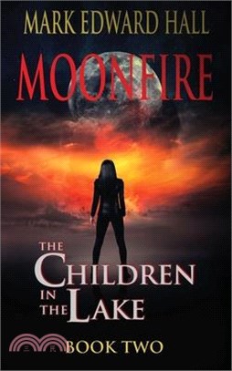 Moonfire: The Children in the Lake Book Two