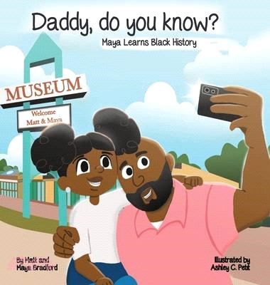 Daddy, Do You Know?: Maya Learns Black History