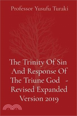 The Trinity Of Sin And Response Of The Triune God - Revised Expanded Version 2019