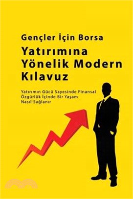 Gençler İçin Borsa Yatırım Rehberi: Yatırımın Gücü Sayesinde Finansal Özgürlük İçinde Bir Yaşam Nasıl Sa&