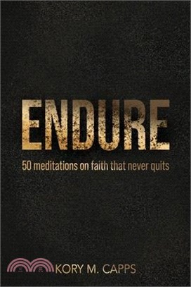 Endure: 50 meditations on faith that never quits