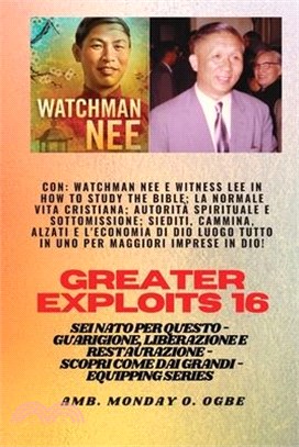 Grandi imprese - 16 Con Watchman Nee e Witness Lee in How to Study the Bible;La normale..: vita cristiana;A utorità spirituale e sottomissione; Seders