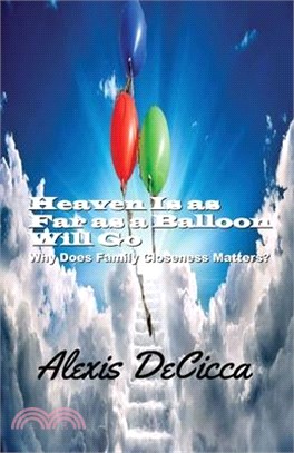 Heaven is as Far as a Balloon Will Go: Why Family Closeness Matters?