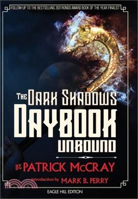 The Dark Shadows Daybook Unbound: Eagle Hill Edition