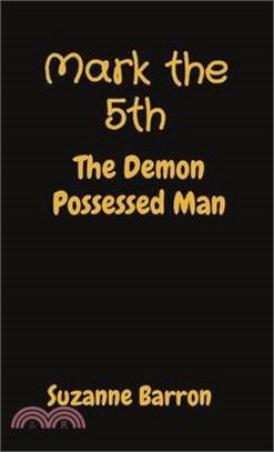 Mark the 5th: The Demon Possessed Man