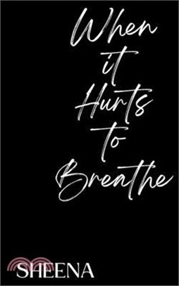 When it Hurts to Breathe