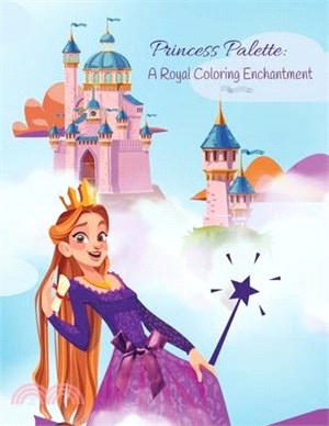 Princess Palette: A Royal Coloring Enchantment