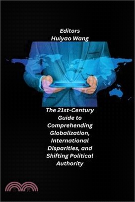 The 21st-Century Guide to Comprehending Globalization, International Disparities, and Shifting Political Authority