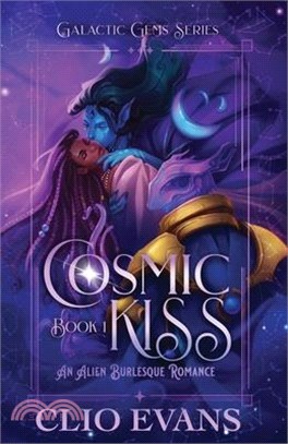 Cosmic Kiss: An Alien Burlesque Romance