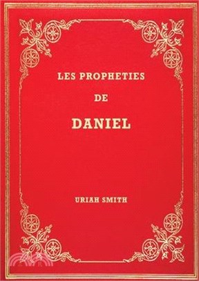 Les Prophéties de Daniel: Commentaire verset par verset