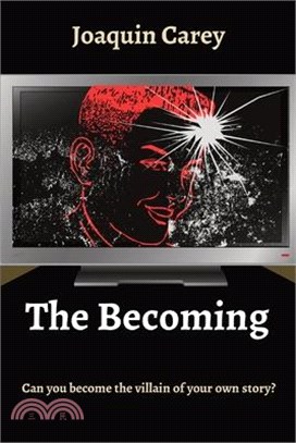 The Becoming: Can you become the villain of your own story?