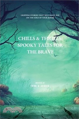 Chills & Thrills: Spooky Tales for the Brave