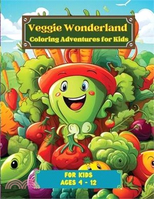 Veggie Wonderland: Coloring Adventures for Kids