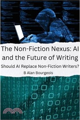 The Non-Fiction Nexus: AI and the Future of Writing: AI and the Future of Writing: AI and the Future of Writing: AI and the Future of Writing