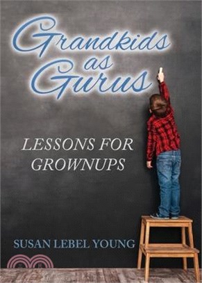 Grandkids as Gurus: Lessons for Growups