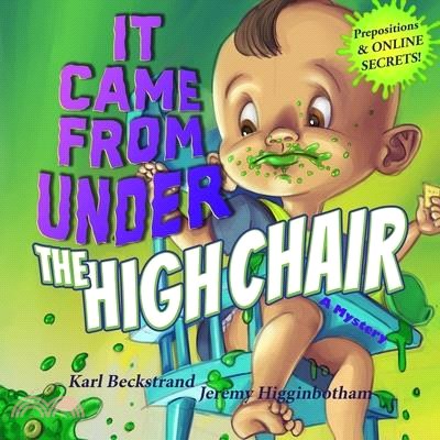It Came from Under the High Chair ― A Mystery