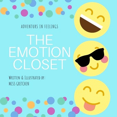 The Emotion Closet: Adventures in Feelings